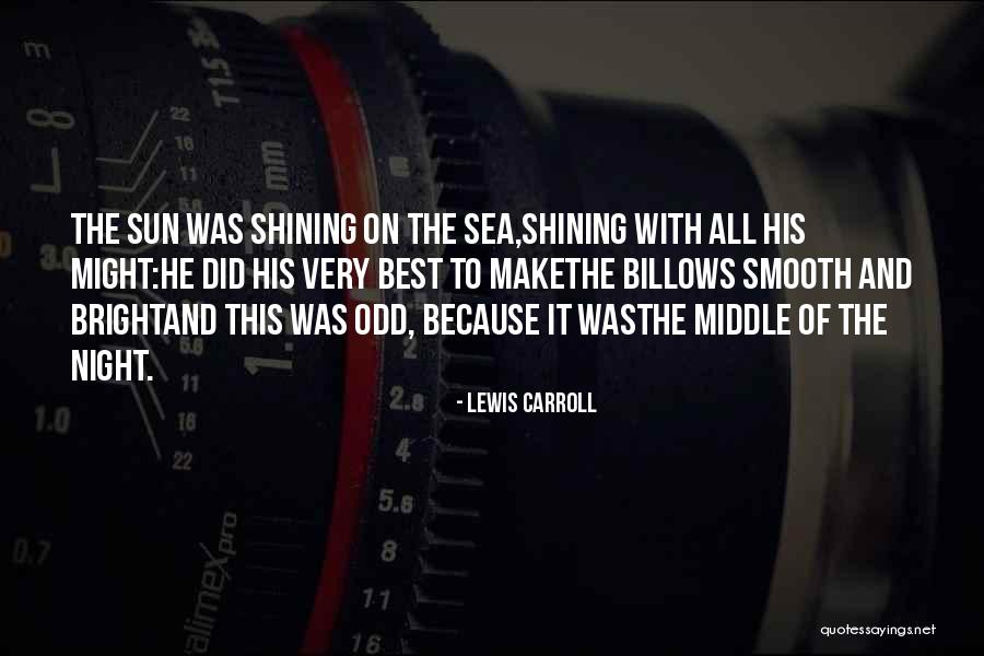 Sea Sun Quotes By Lewis Carroll