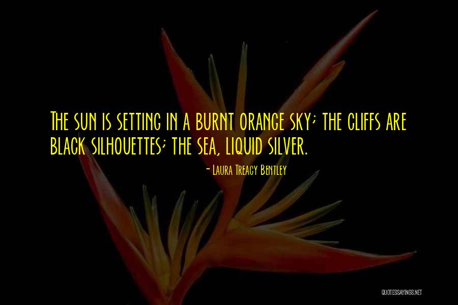 Sea Sunset Quotes By Laura Treacy Bentley Sea Sunset Quotes By Laura Treacy Bentley