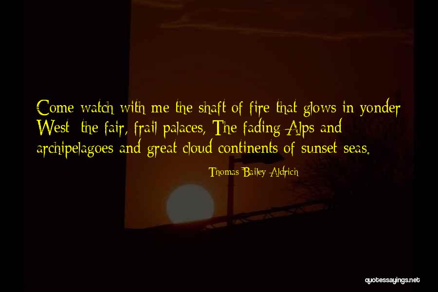 Sea Sunset Quotes By Thomas Bailey Aldrich Sea Sunset Quotes By Thomas Bailey Aldrich