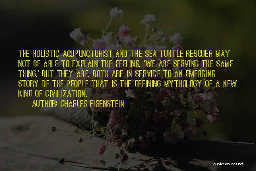 Sea Turtle Quotes By Charles Eisenstein