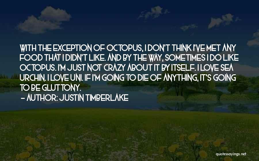 Sea Urchin Quotes By Justin Timberlake