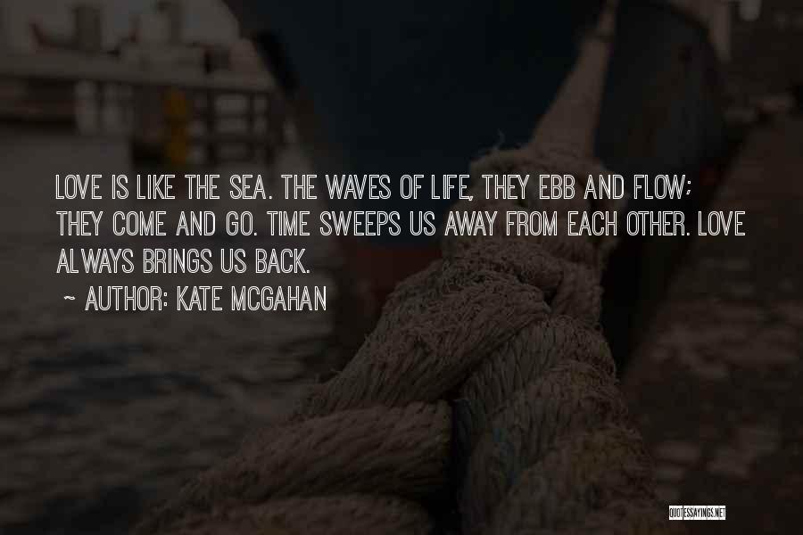 Sea Waves And Life Quotes By Kate McGahan