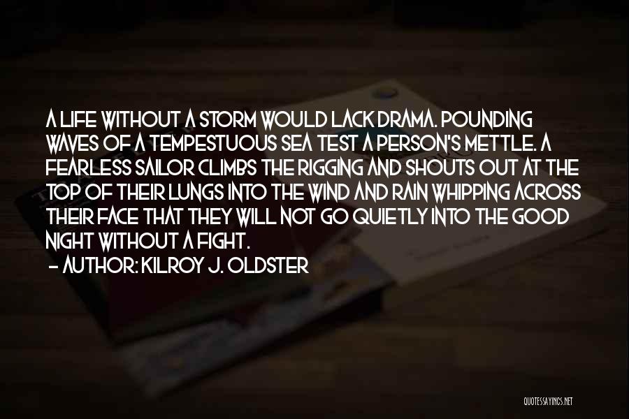 Sea Waves And Life Quotes By Kilroy J. Oldster