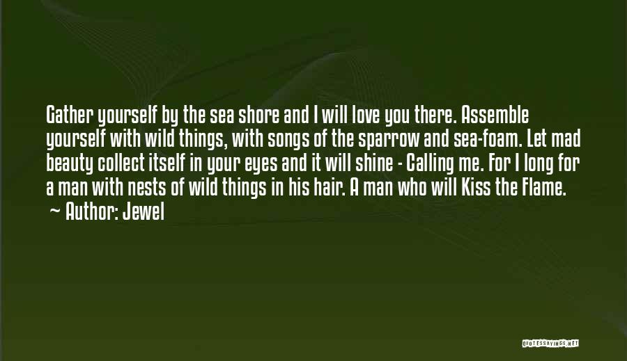 Sea With Love Quotes By Jewel
