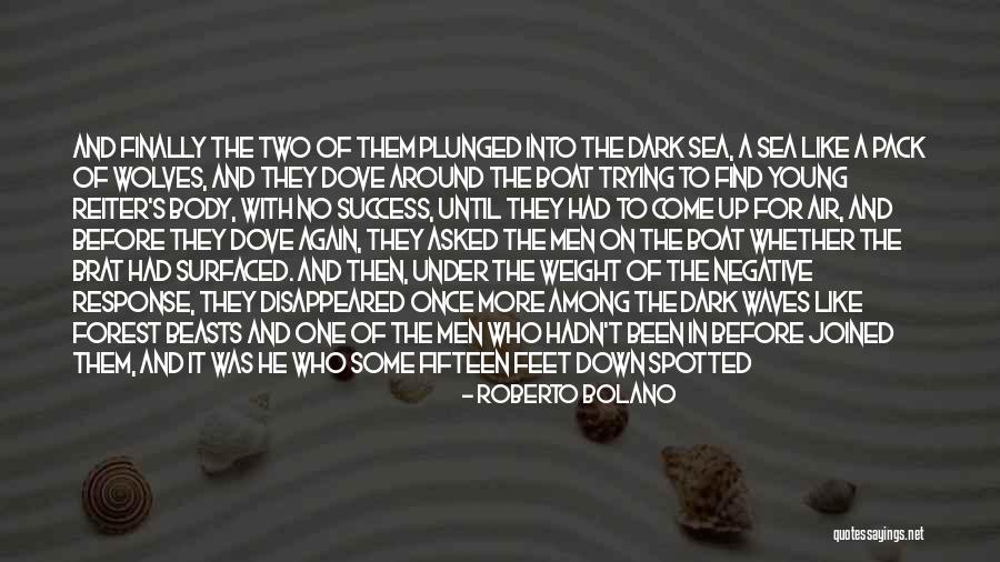 Sea Wolves Quotes By Roberto Bolano Sea Wolves Quotes By Roberto Bolano