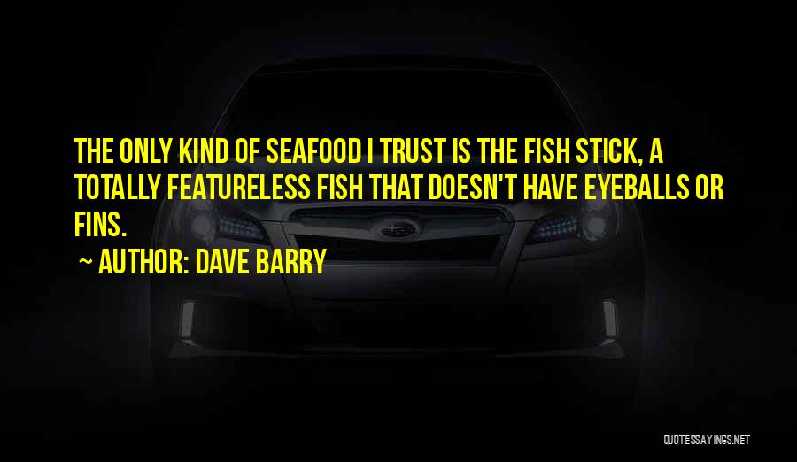 Seafood Quotes By Dave Barry