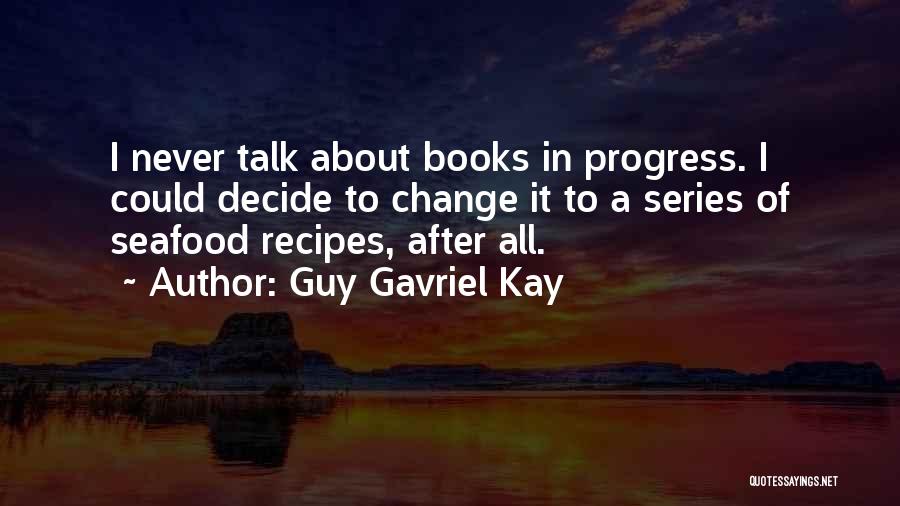 Seafood Quotes By Guy Gavriel Kay