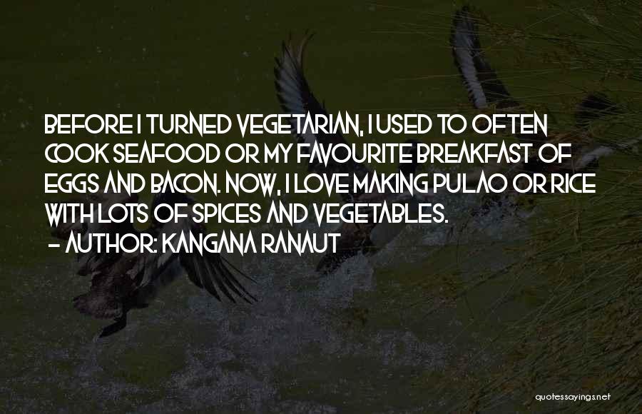 Seafood Quotes By Kangana Ranaut