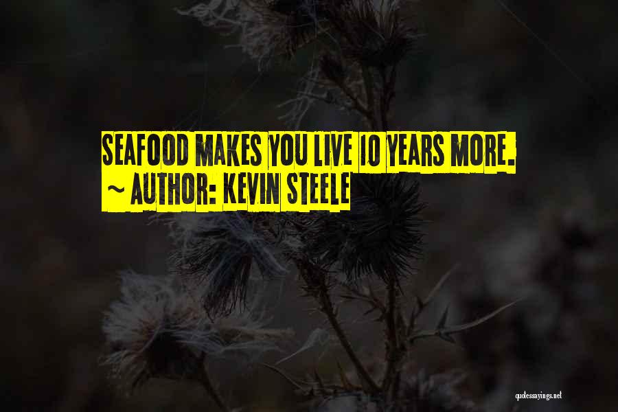 Seafood Quotes By Kevin Steele