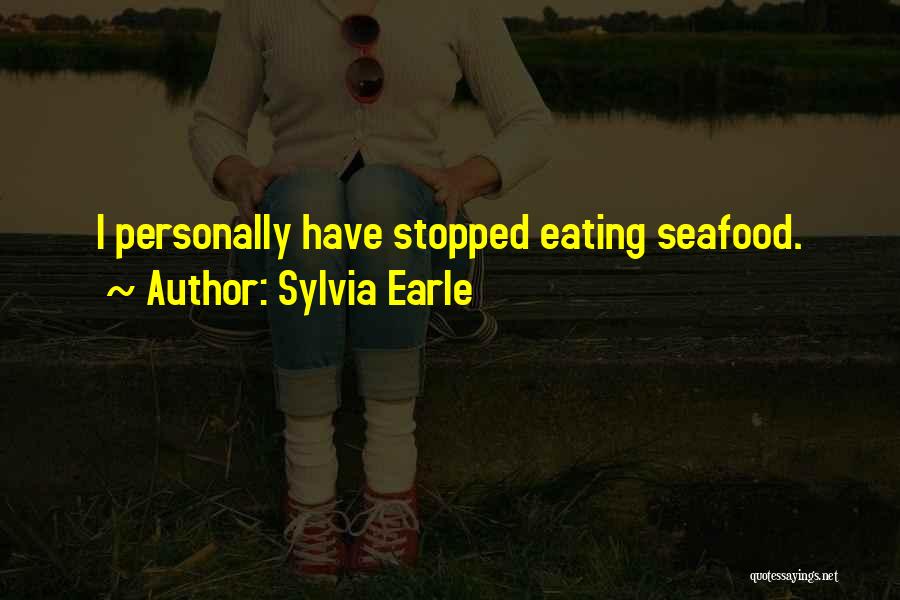 Seafood Quotes By Sylvia Earle