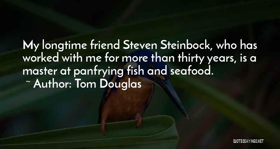 Seafood Quotes By Tom Douglas