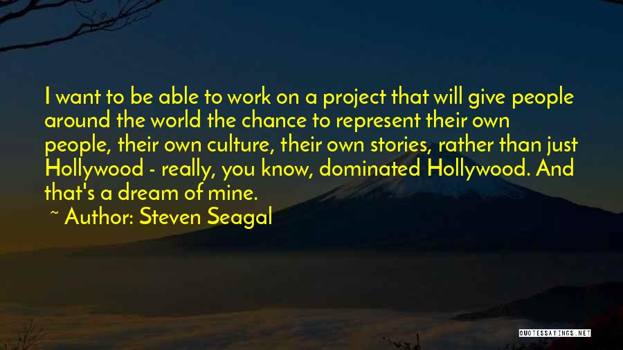 Seagal Quotes By Steven Seagal