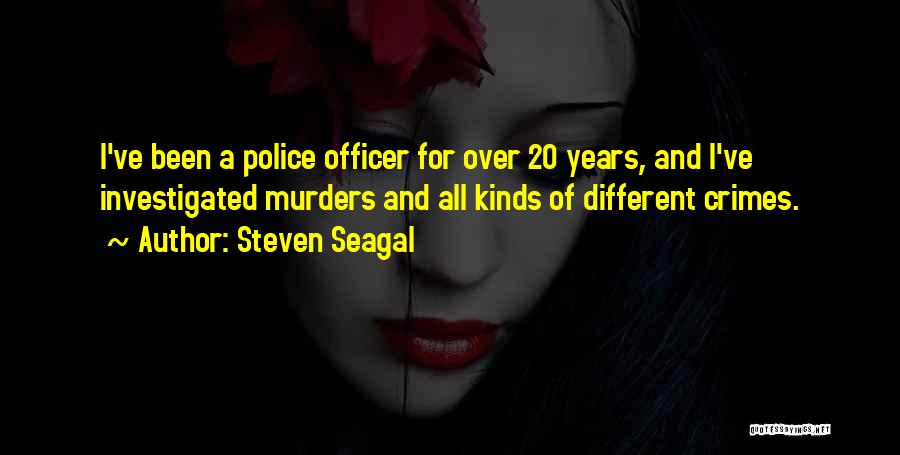 Seagal Quotes By Steven Seagal