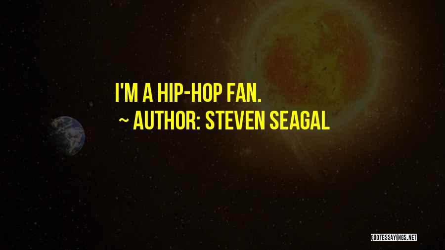 Seagal Quotes By Steven Seagal