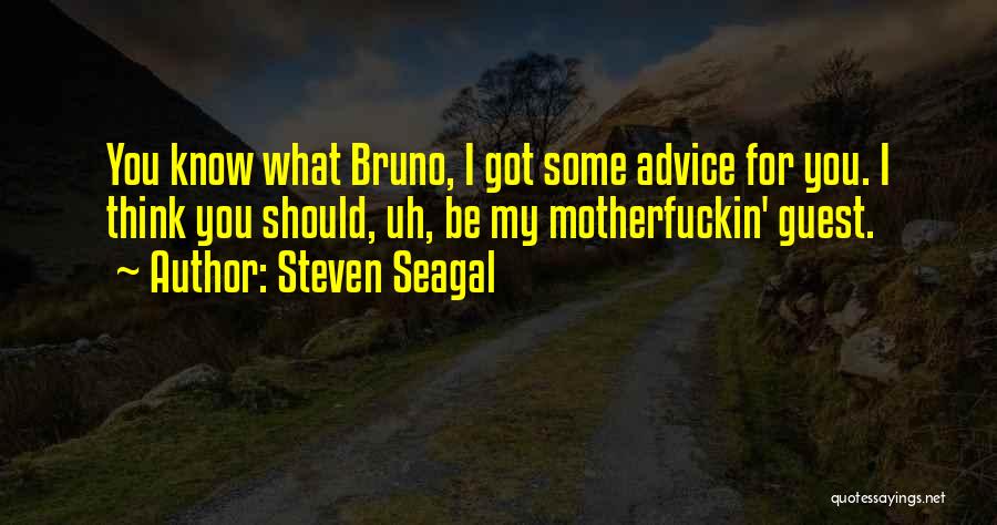 Seagal Quotes By Steven Seagal