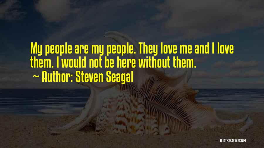 Seagal Quotes By Steven Seagal