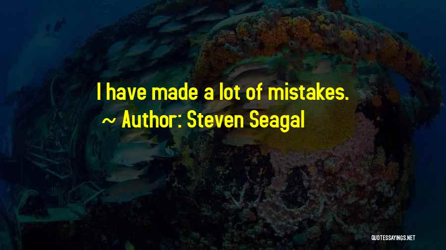 Seagal Quotes By Steven Seagal