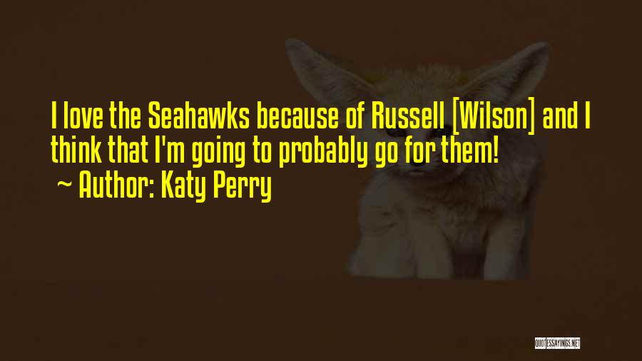 Seahawks Quotes By Katy Perry