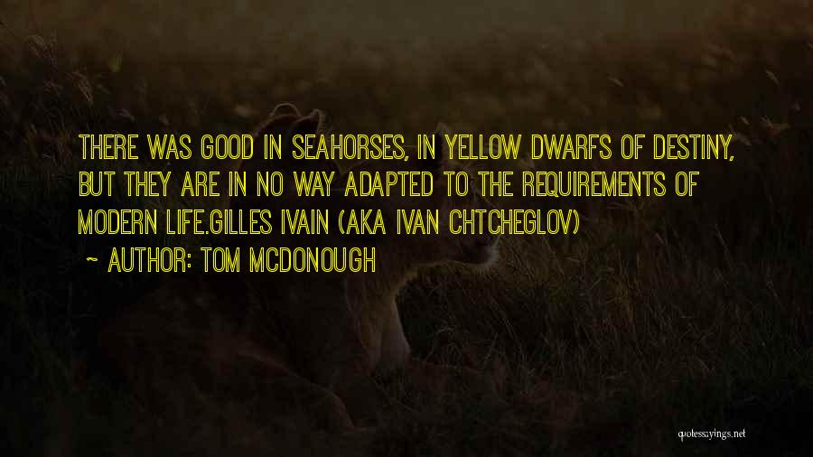 Seahorses Quotes By Tom McDonough