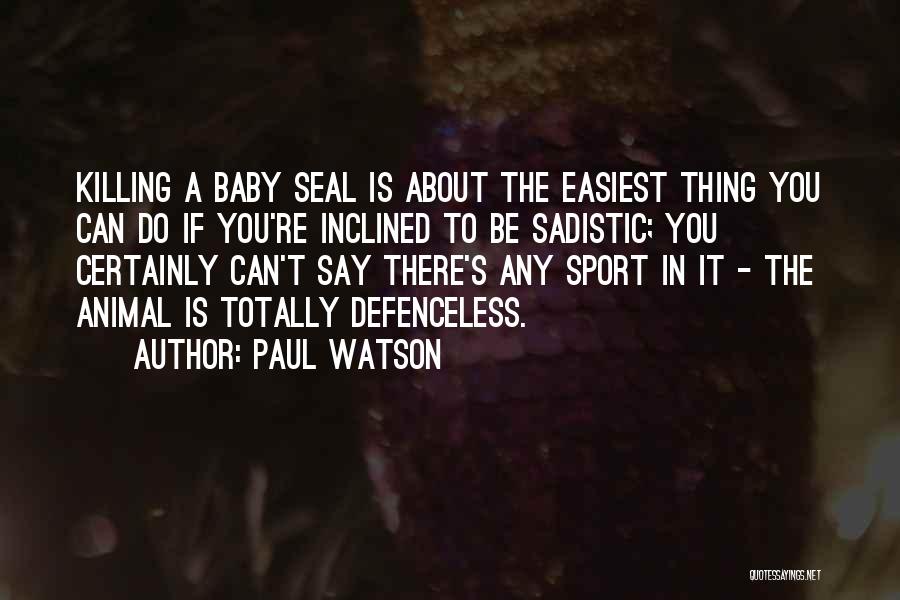Seal Animal Quotes By Paul Watson