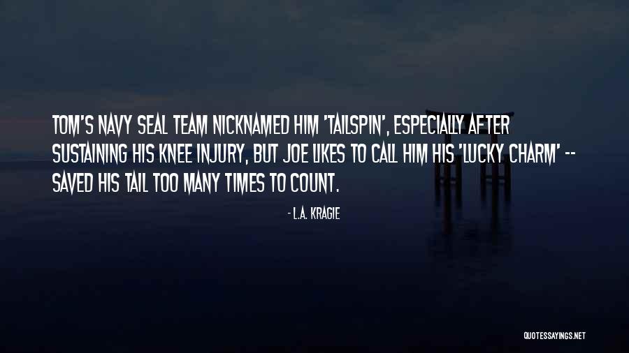 Seal Team 6 Quotes By L.A. Kragie Seal Team 6 Quotes By L.A. Kragie