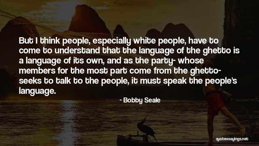 Seale Quotes By Bobby Seale Seale Quotes By Bobby Seale