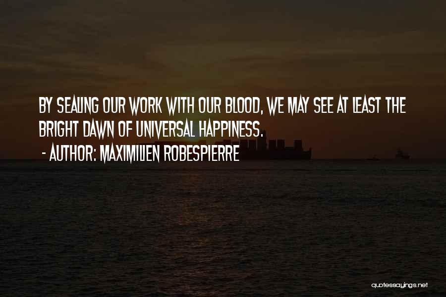 Sealing Quotes By Maximilien Robespierre