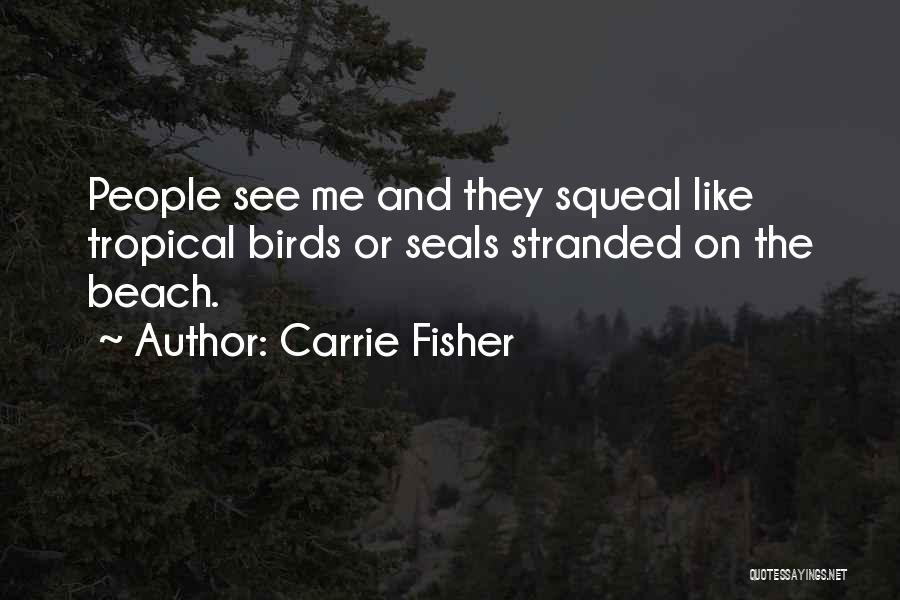 Seals Quotes By Carrie Fisher