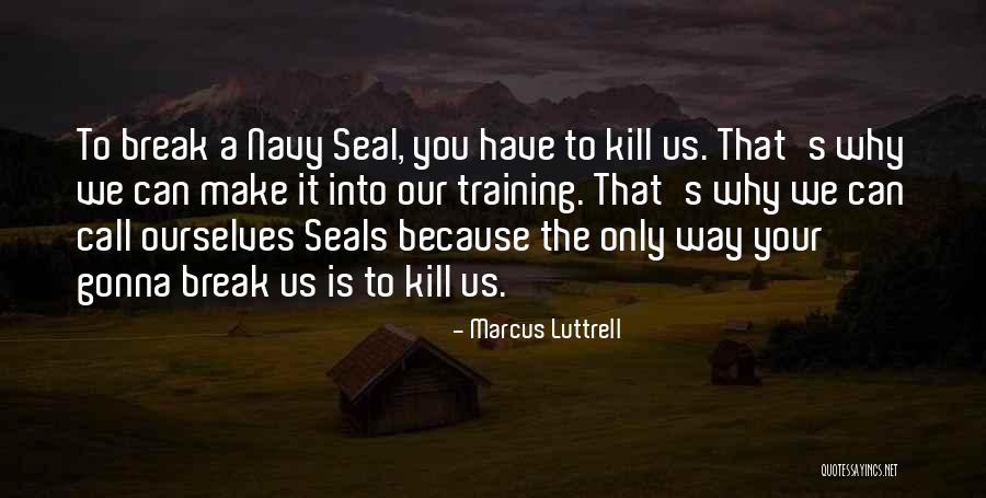 Seals Quotes By Marcus Luttrell