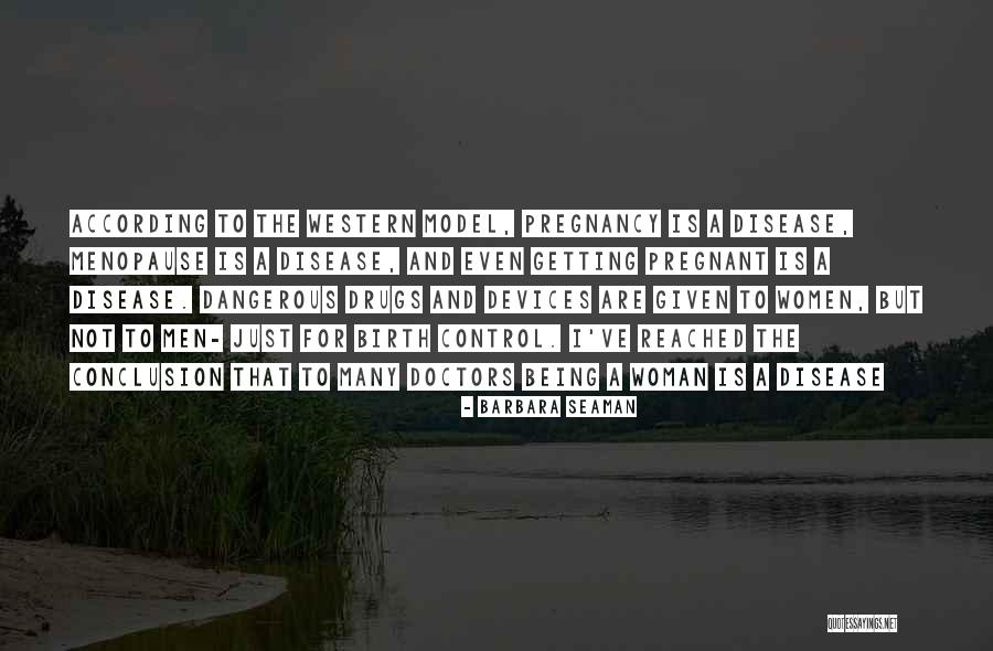 Seaman Quotes By Barbara Seaman Seaman Quotes By Barbara Seaman