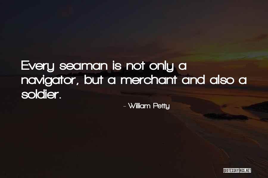 Seaman Quotes By William Petty Seaman Quotes By William Petty