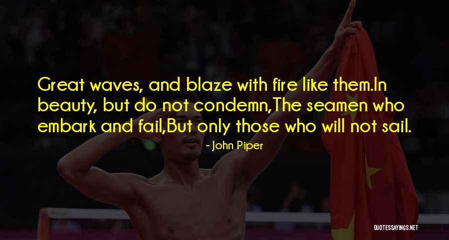 Seamen Quotes By John Piper Seamen Quotes By John Piper