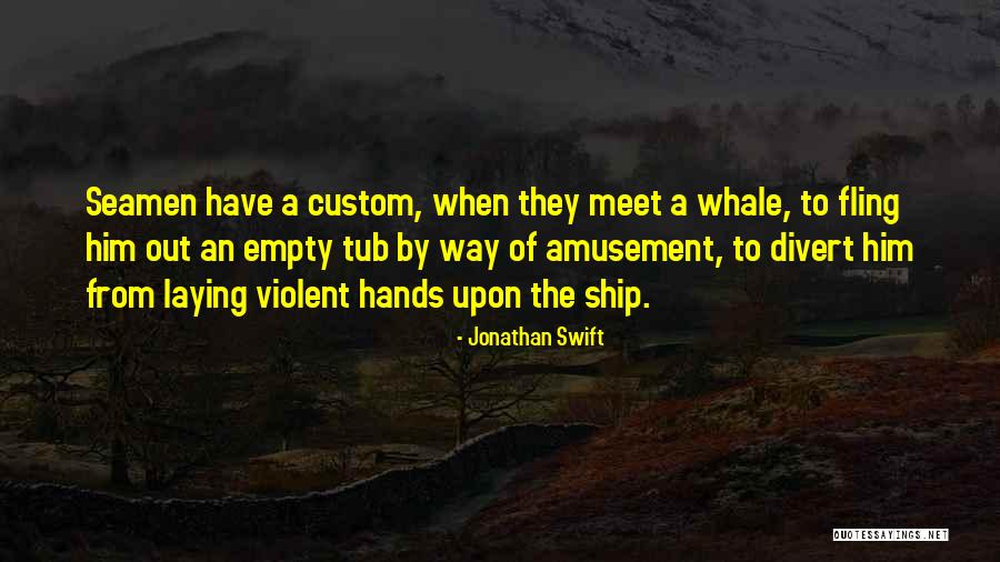 Seamen Quotes By Jonathan Swift Seamen Quotes By Jonathan Swift