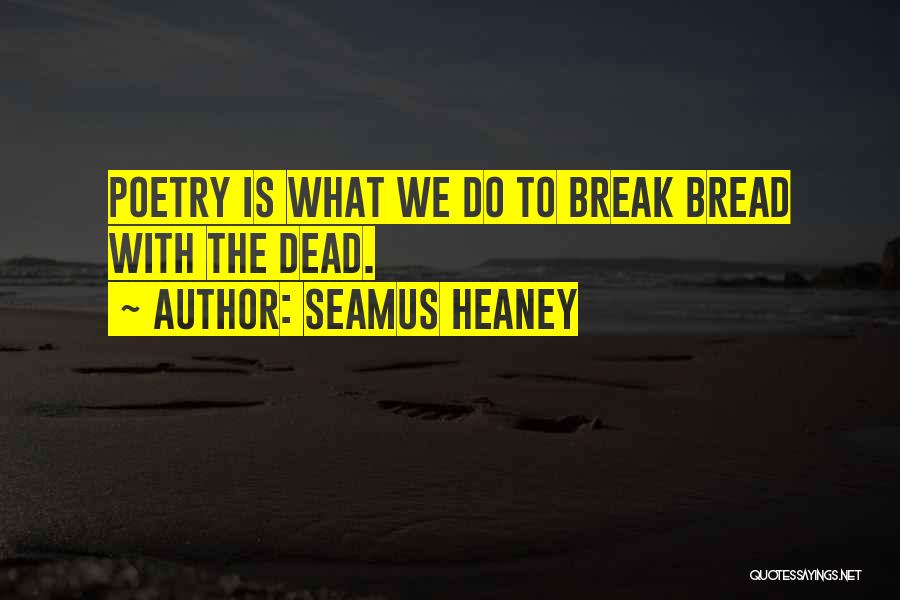 Seamus Heaney Quotes 2016747