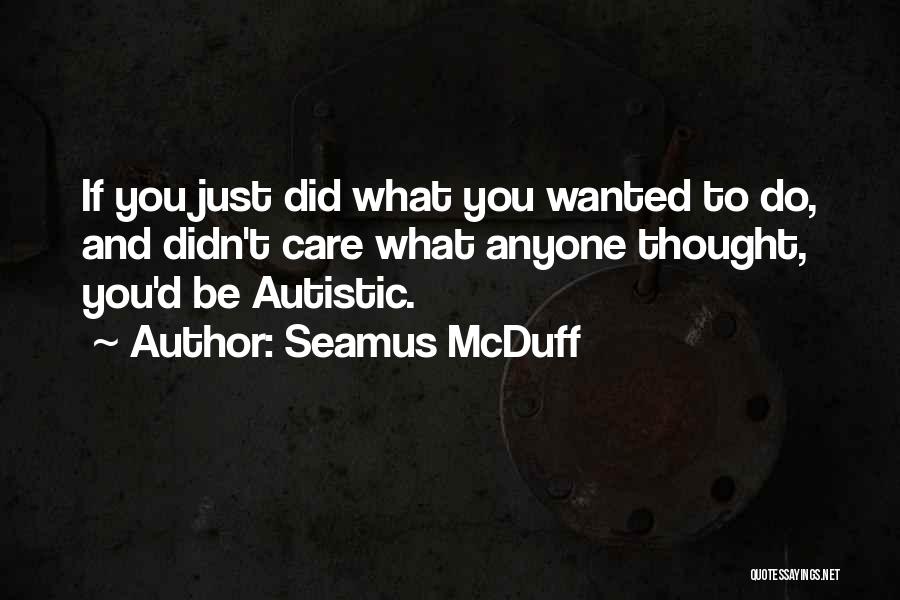 Seamus McDuff Quotes 168076