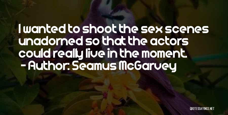 Seamus McGarvey Quotes 491187