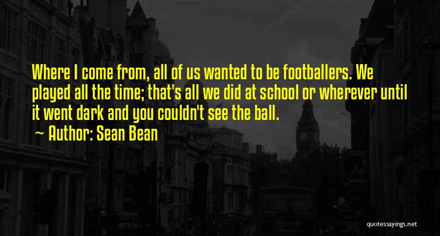 Sean Bean Quotes 1122304