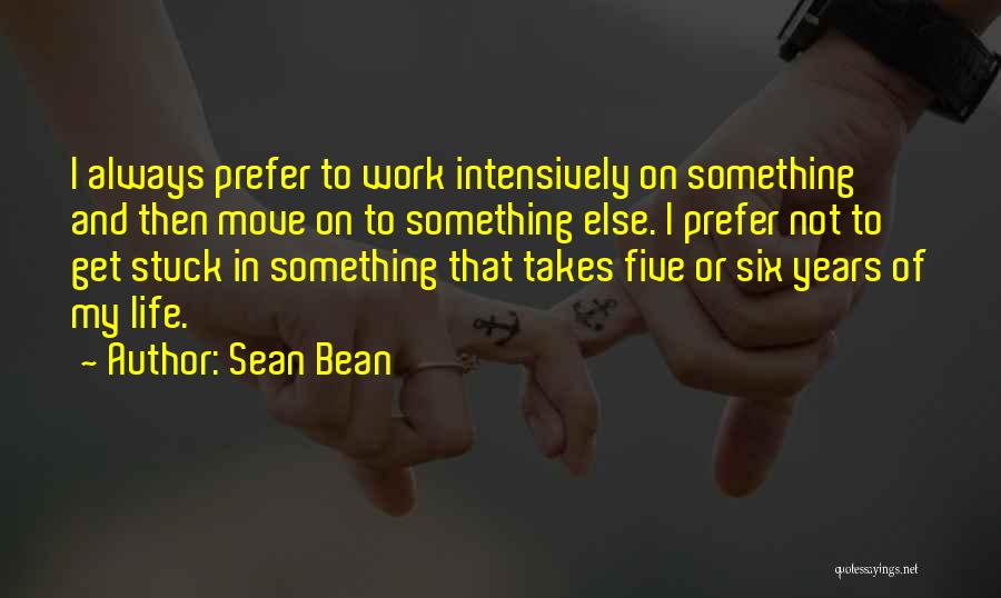 Sean Bean Quotes 1313154