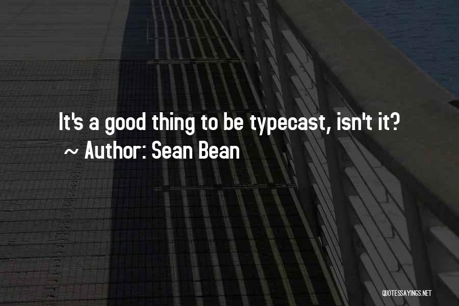 Sean Bean Quotes 1313637