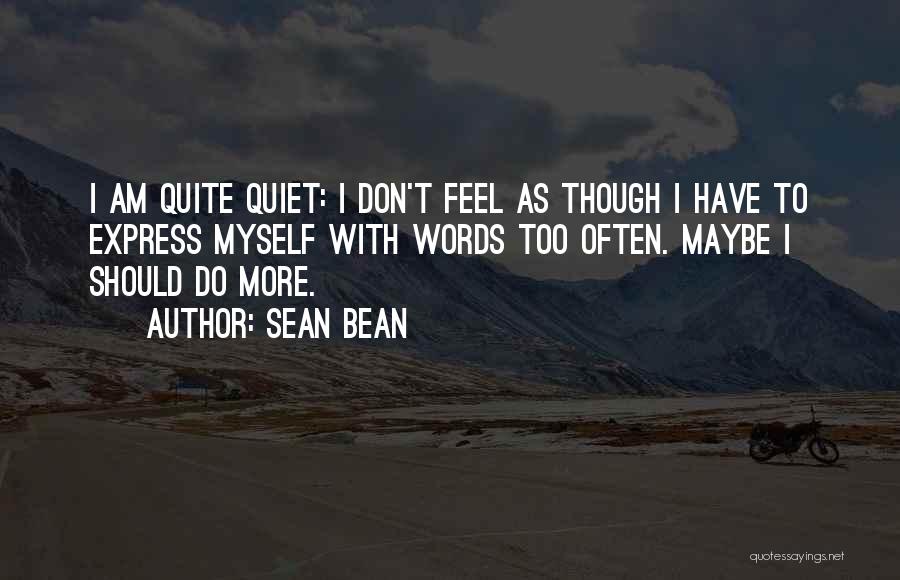 Sean Bean Quotes 1635149