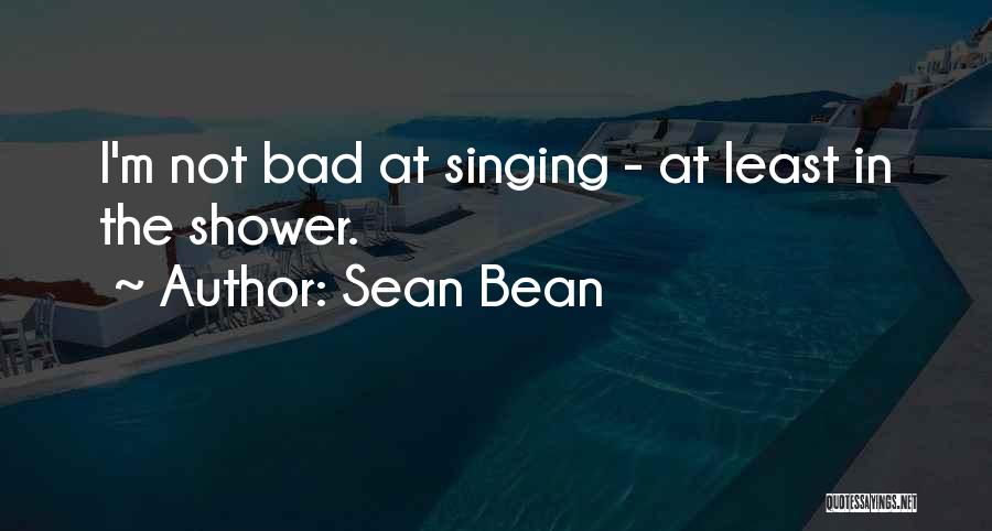 Sean Bean Quotes 1957245