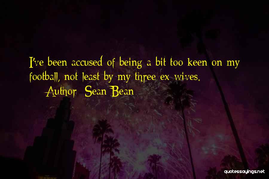 Sean Bean Quotes 874332