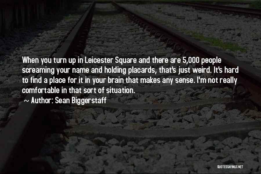 Sean Biggerstaff Quotes 450347