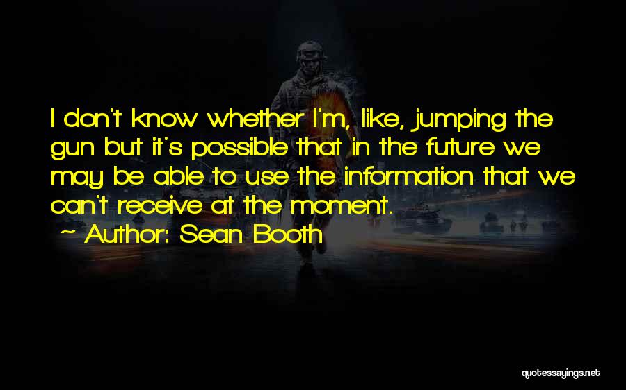 Sean Booth Quotes 1121382