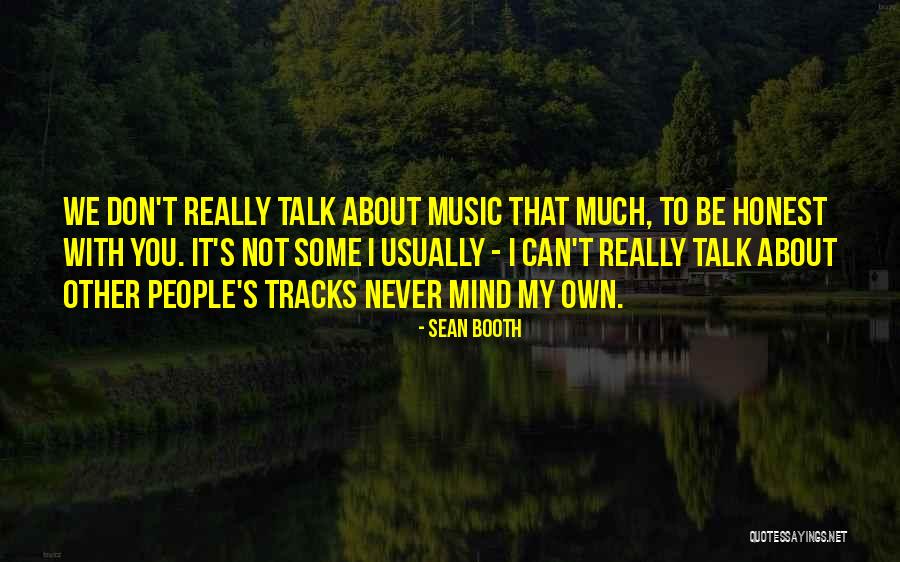 Sean Booth Quotes 1471714 Sean Booth Quotes 1471714