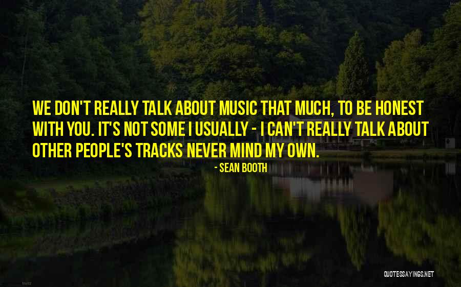 Sean Booth Quotes 1471714