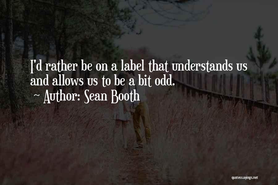 Sean Booth Quotes 298929