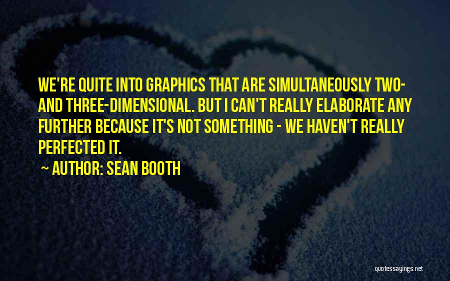 Sean Booth Quotes 529304