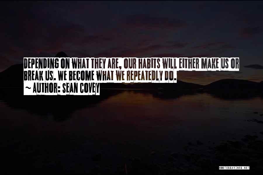 Sean Covey 7 Habits Quotes By Sean Covey