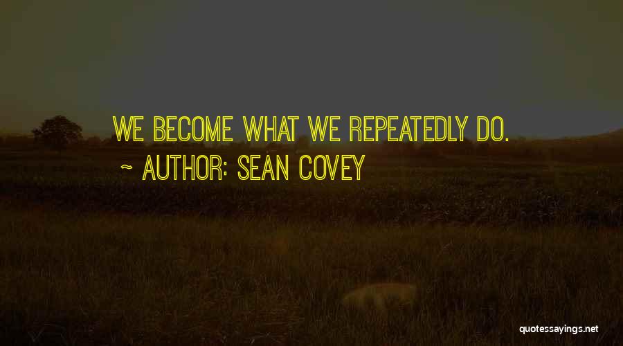 Sean Covey 7 Habits Quotes By Sean Covey